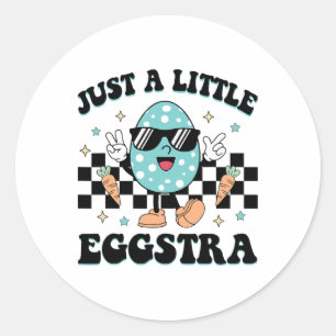 Sticker Rond Drôle Je suis juste si Eggstra Bonne Motivation de
