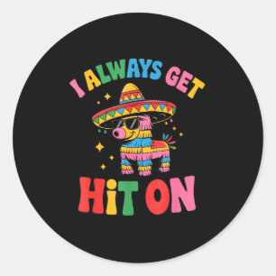 Sticker Rond Drôle, je suis toujours frappé sur pinata cinco