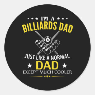Sticker Rond Drôle Je suis un Billard papa comme une normale - 