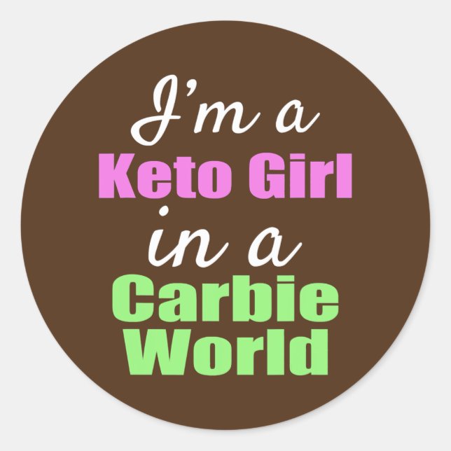 Sticker Rond Drôle Je suis une fille Keto dans un monde de Carb (Devant)