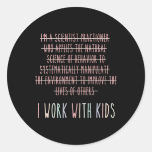 Sticker Rond Drôle Je Travaille Avec Des Enfants Analyse De Com