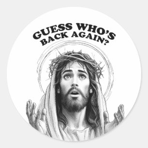Sticker Rond Drôle Jésus Devine Qui est de retour ?