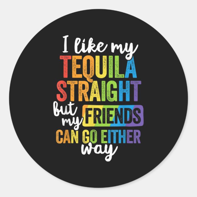 Sticker Rond Drôle LGBT J'Aime Ma Tequila Droit (Devant)