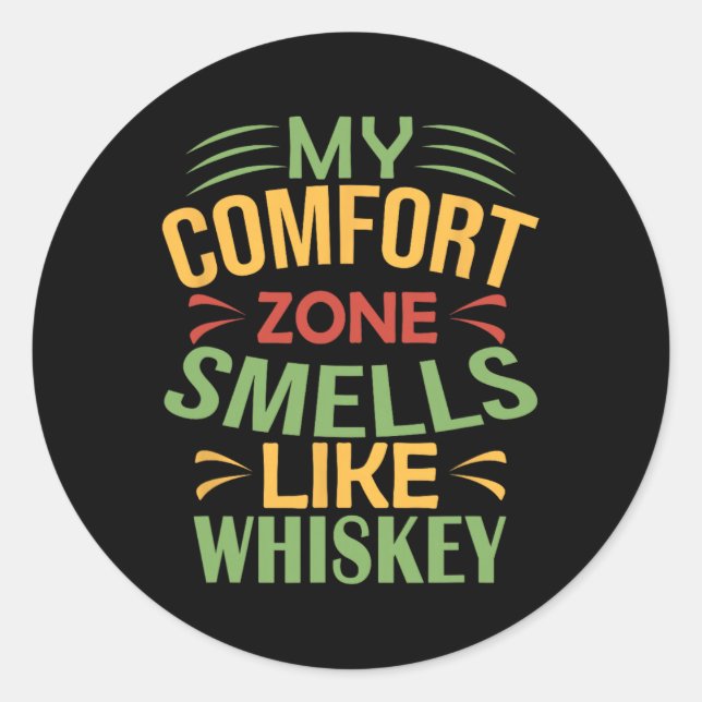 Sticker Rond Drôle Ma zone de confort sent le Whiskey  (Devant)