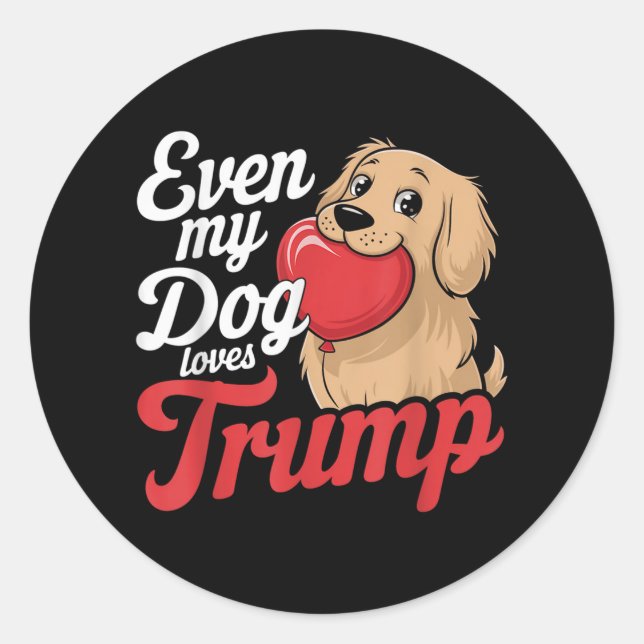 Sticker Rond Drôle Même Mes Chiens Aiment Trump, Les Partisans  (Devant)