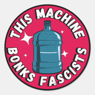 Sticker Rond Drôle mignon Cette machine Bonifie fascistes