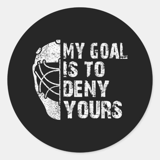 Sticker Rond Drôle Mon But Est De Refuser Votre Hockey Goalie I (Devant)