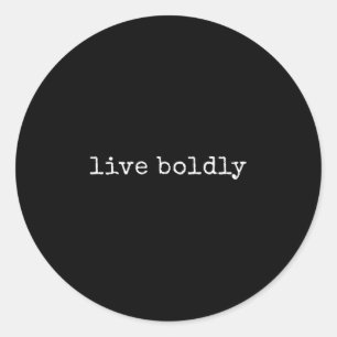 Sticker Rond Drôle Motivationnel Vivre avec audace