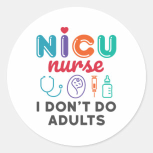 Sticker Rond Drôle NICU Infirmière Appréciation Je ne fais pas