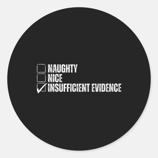 Sticker Rond Drôle Noël Naughty Nice Insuffisance de preuves (Devant)