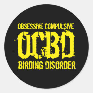 Sticker Rond Drôle OCBD (Obsessive Compulsive Birding Disorder)