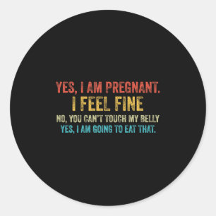 Sticker Rond Drôle Oui Je Suis Enceinte Je Me Sens Bien Grosses