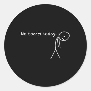 Sticker Rond Drôle Pas de football aujourd'hui 
