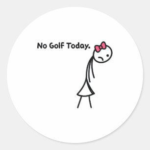 Sticker Rond Drôle Pas de golf aujourd'hui Golf Srt pour les am