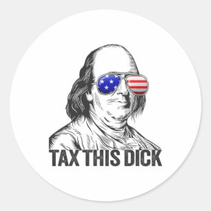 Sticker Rond Drôle Patriotique Ben Franklin Taxe Ce Willy