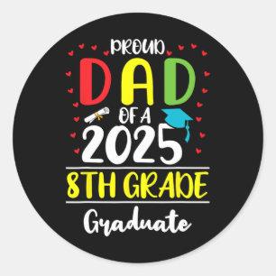 Sticker Rond Drôle Père Fier D'Un Cl De 2025 Diplômé De 8E Anné