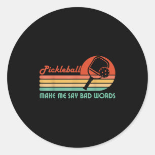 Sticker Rond Drôle Pickleball Me Fait Dire Mauvais Mots Pickleb