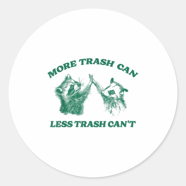 Sticker Rond Drôle Plus de déchets peuvent moins de déchets ne  (Devant)
