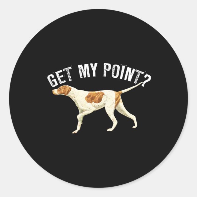 Sticker Rond Drôle Pointer Chien Obtenir Mon Point Oiseau Amour (Devant)