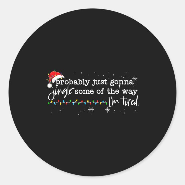 Sticker Rond Drôle Probablement juste aller sonner un peu comme (Devant)