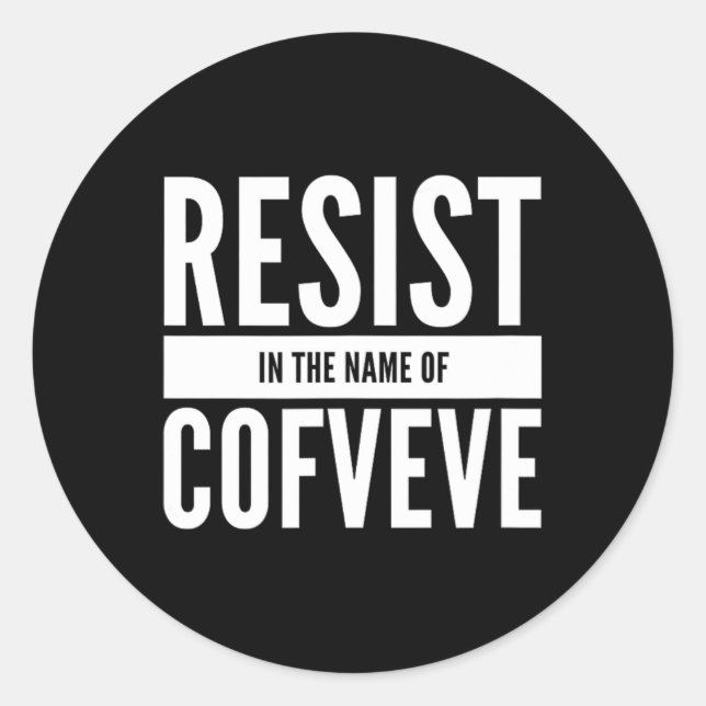 Sticker Rond Drôle - Résiste Au Nom De Cofveve (Devant)