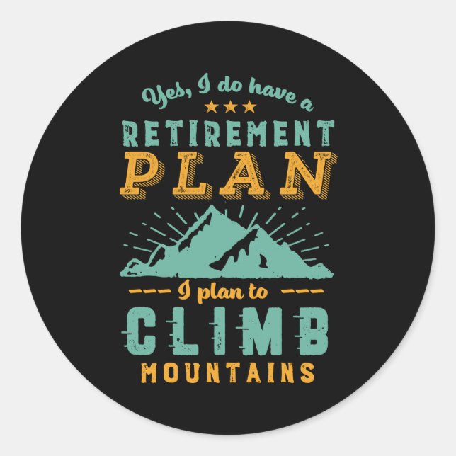 Sticker Rond Drôle Retraité Plan de retraite Climb Mountain (Devant)