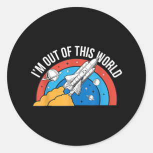 Sticker Rond Drôle Retro Je suis sorti de cette fusée spatiale