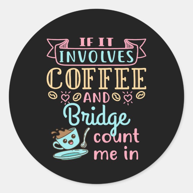 Sticker Rond Drôle s'il s'agit de café et de bridge  (Devant)