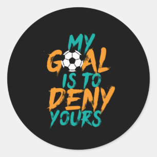 Sticker Rond Drôle Soccer Joueur But Keeper Citation