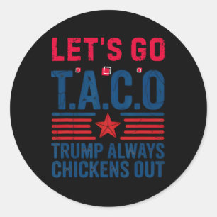 Sticker Rond Drôle Taco Trump Allons-y Taco Anti-trump 4 juille