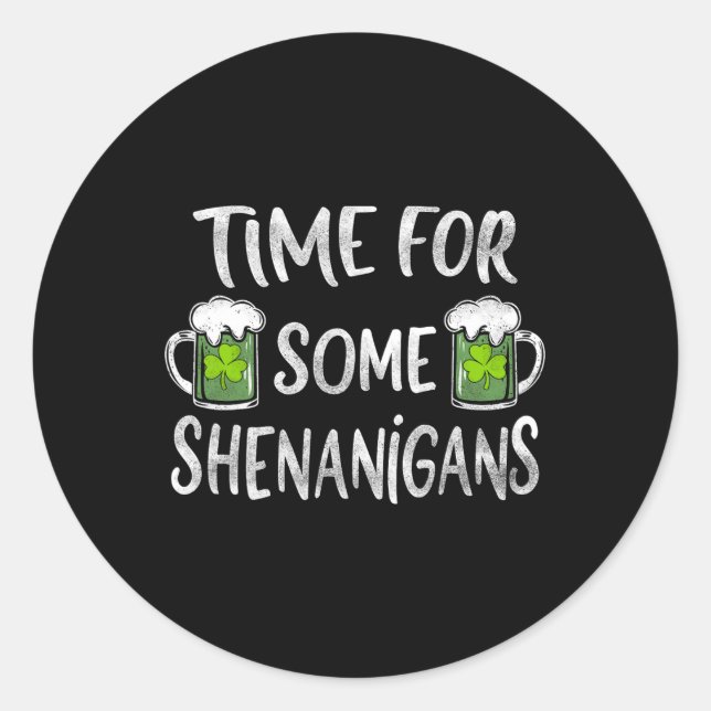 Sticker Rond Drôle Temps De Boisson Pour Certains Shenanigans S (Devant)