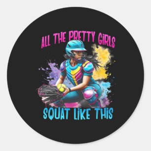 Sticker Rond Drôle toutes les jolies filles s'accroupissent com