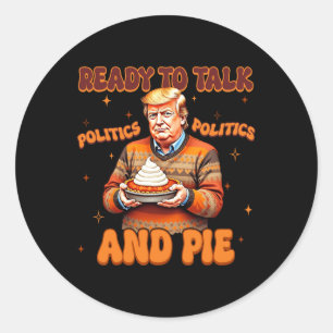 Sticker Rond Drôle Trump 2024 Prêt À Parler Politique Et À Fair
