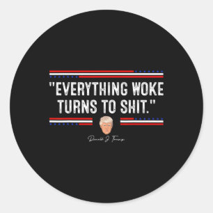 Sticker Rond Drôle Trump 34all Woke Se tourne vers Shit34 Poli