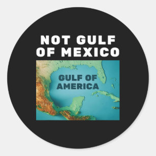 Sticker Rond Drôle Trump Amérique du Golfe pas Golfe du Mexique