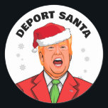 Sticker Rond Drôle Trump Christmas Deport Père Noël<br><div class="desc">Cadeaux de Noël politiques et plus encore sur PolitiClothes.com Trouvez les cadeaux politiques et électoraux les plus uniques : T-shirts politiques,  Stickers politiques,  Boutons politiques,  Affiches politiques,  Épingles politiques,  Cartes politiques,  Mugs politiques,  Affiches politiques,  Signes politiques et plus encore ! Acheter Maintenant À : http://www.PolitiClothes.com</div>