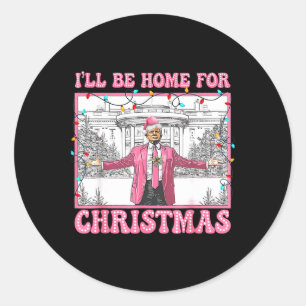 Sticker Rond Drôle Trump Je serai à la maison pour Noël Noël No