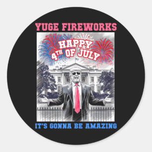Sticker Rond Drôle Trump Joyeux 4 Juillet Yuge Feux d'Artifice