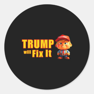 Sticker Rond Drôle ! Trump Le Réparera Oui Il Va Trump Le Répar