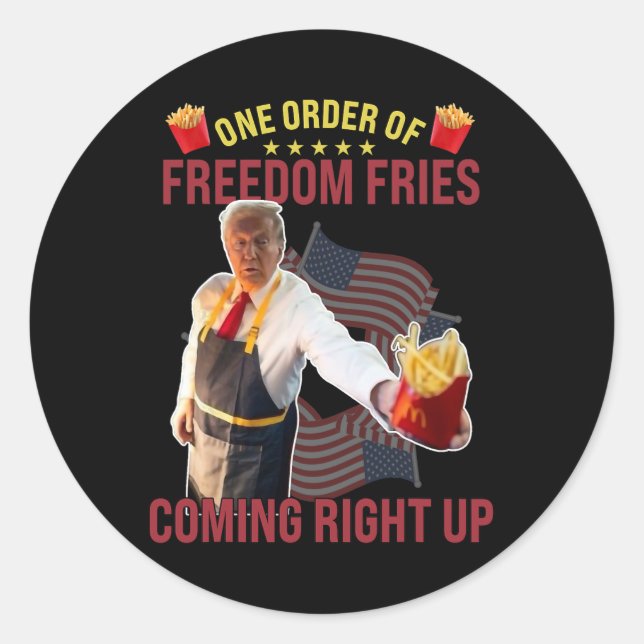 Sticker Rond Drôle Une commande de frites de la liberté arrive  (Devant)