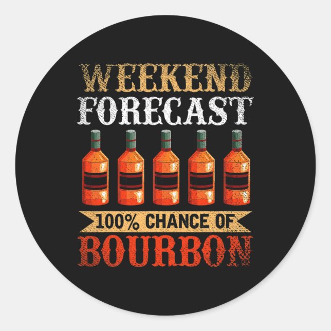 Sticker Rond Drôle Whiskey Drunk Weekend Prévision 100% Chance  (Devant)