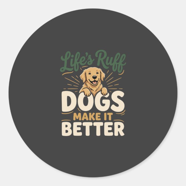 Sticker Rond Drôles Chiens Rendent Ça Mieux (Devant)
