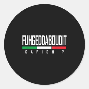 Sticker Rond Drôles de dictons italiens oubliez ça l'argot Fuhg