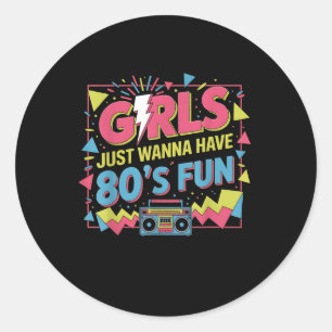 Sticker Rond Drôles de filles veulent juste s'amuser Incroyable