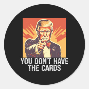 Sticker Rond Droll Supporter de la politique Trump Vous n'avez