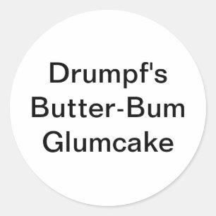 Sticker Rond Drumpf's Butter-Bum Glumcake Hankamer Artjunkhaus