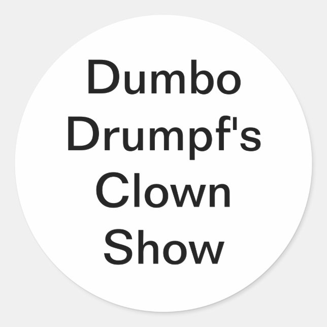 Sticker Rond Dumbo Drumpf's Clown Show Hankamer Artjunkhaus Fun (Devant)