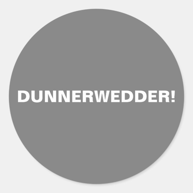 Sticker Rond Dunnerwedder ! (Devant)