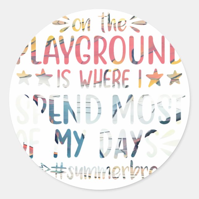 Sticker Rond e playground is where i spend most of my dayd summ (Devant)