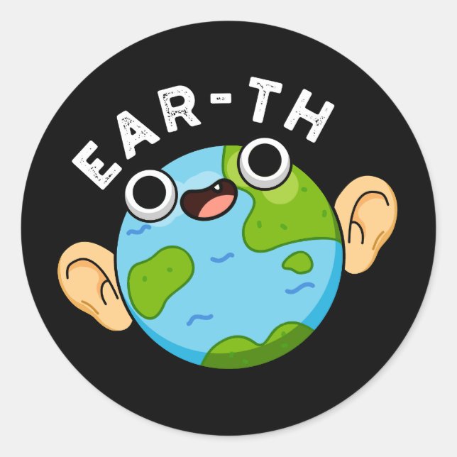 Sticker Rond Ear-th Funny Earth Pun Dark BG (Devant)